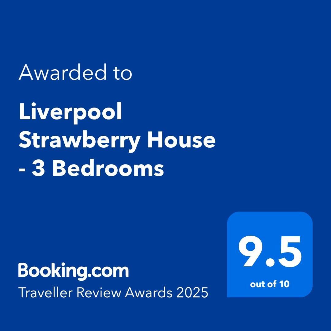 2025 Award Winner Liverpool Strawberry House - 3 Bedrooms Bagian luar foto